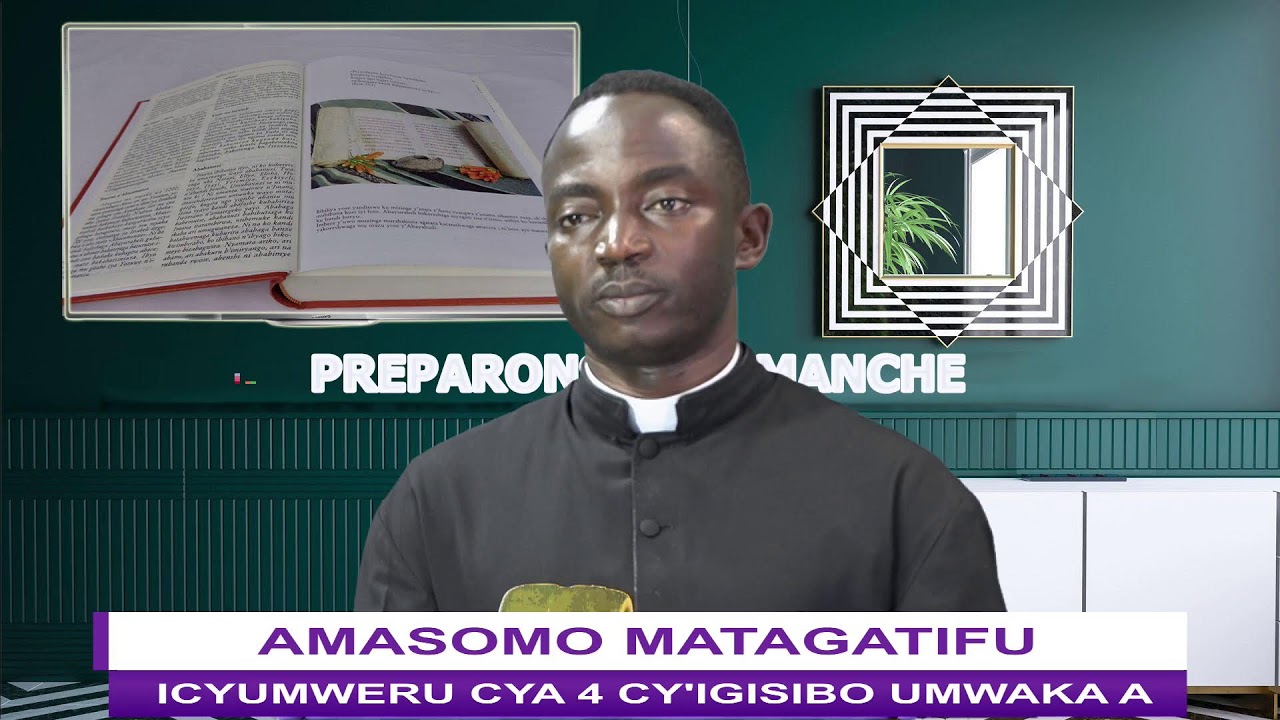 AMASOMO MATAGATIFU Y'ICYUMWERU CYA 4 CY'IGISIBO UMWAKA A