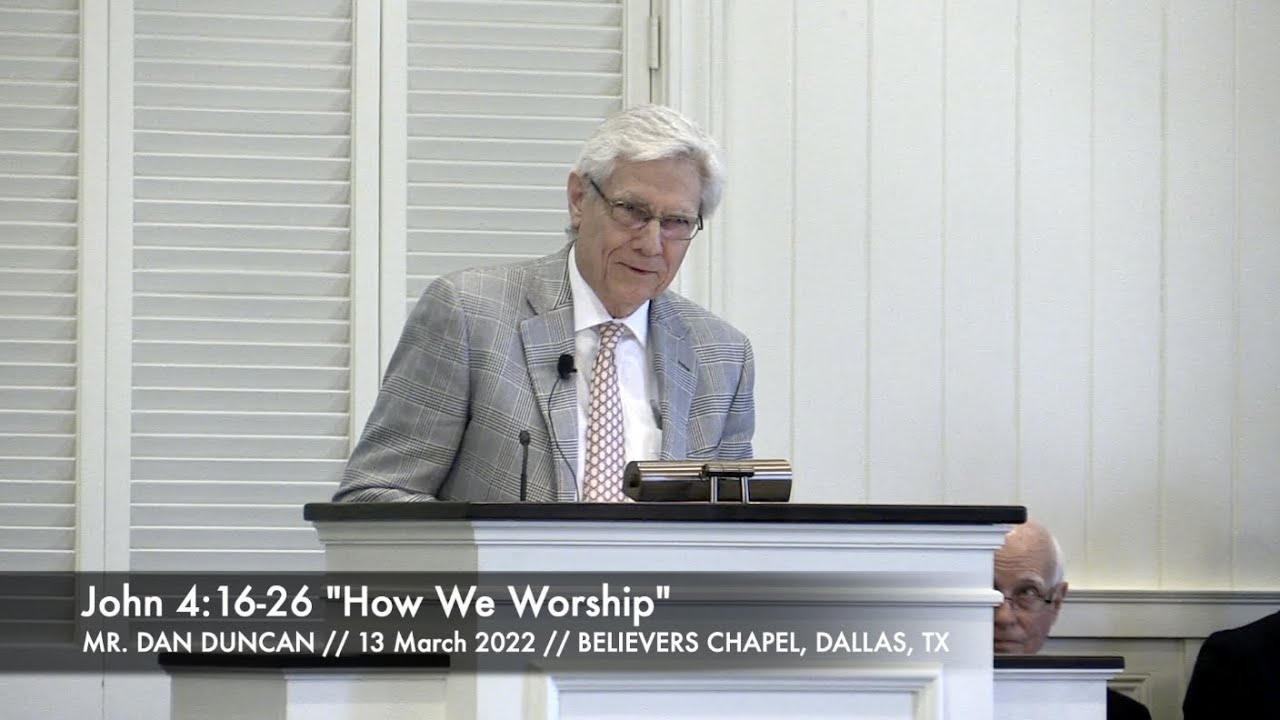Mr. Dan Duncan -- John 4:16-26 