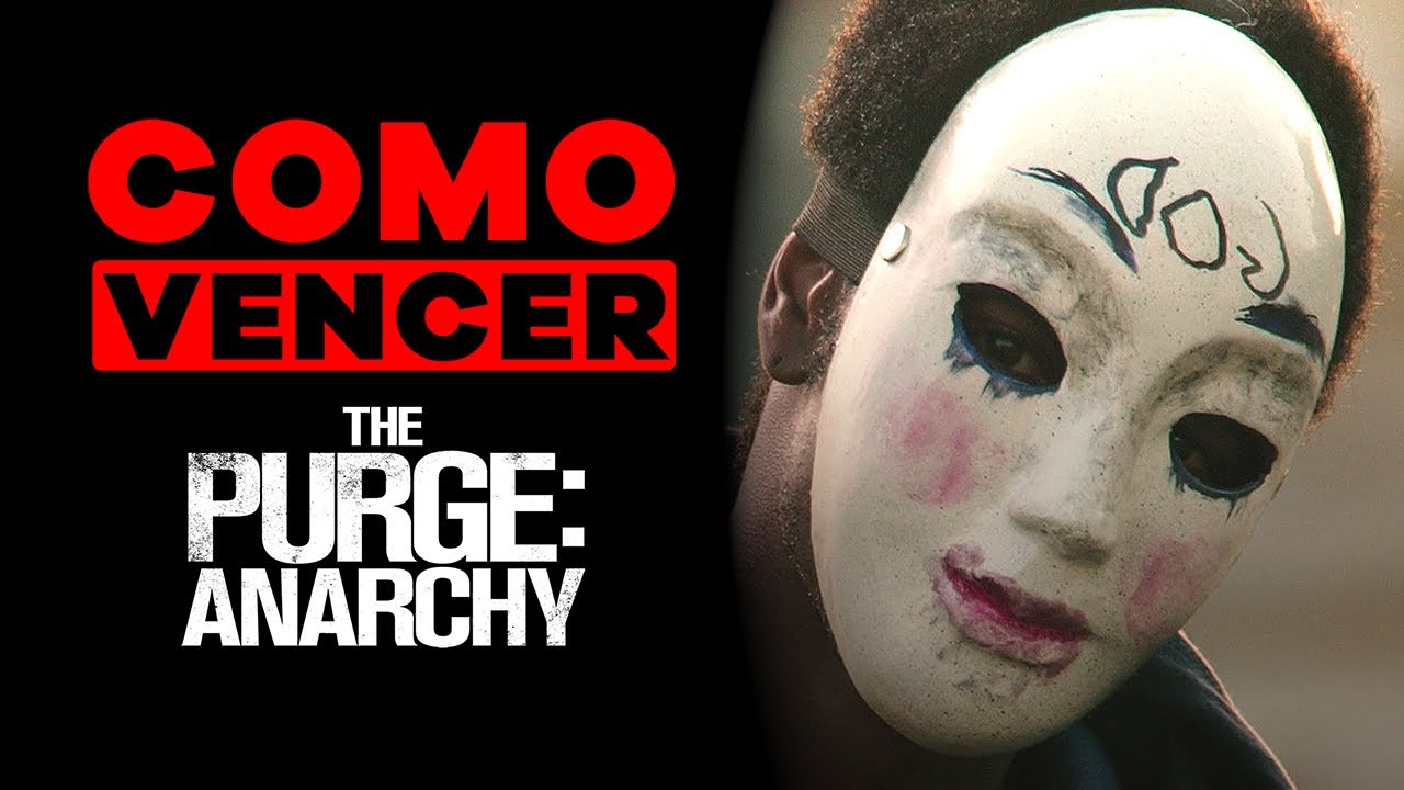 COMO VENCER: LA PURGA 2 (ANARCHY)