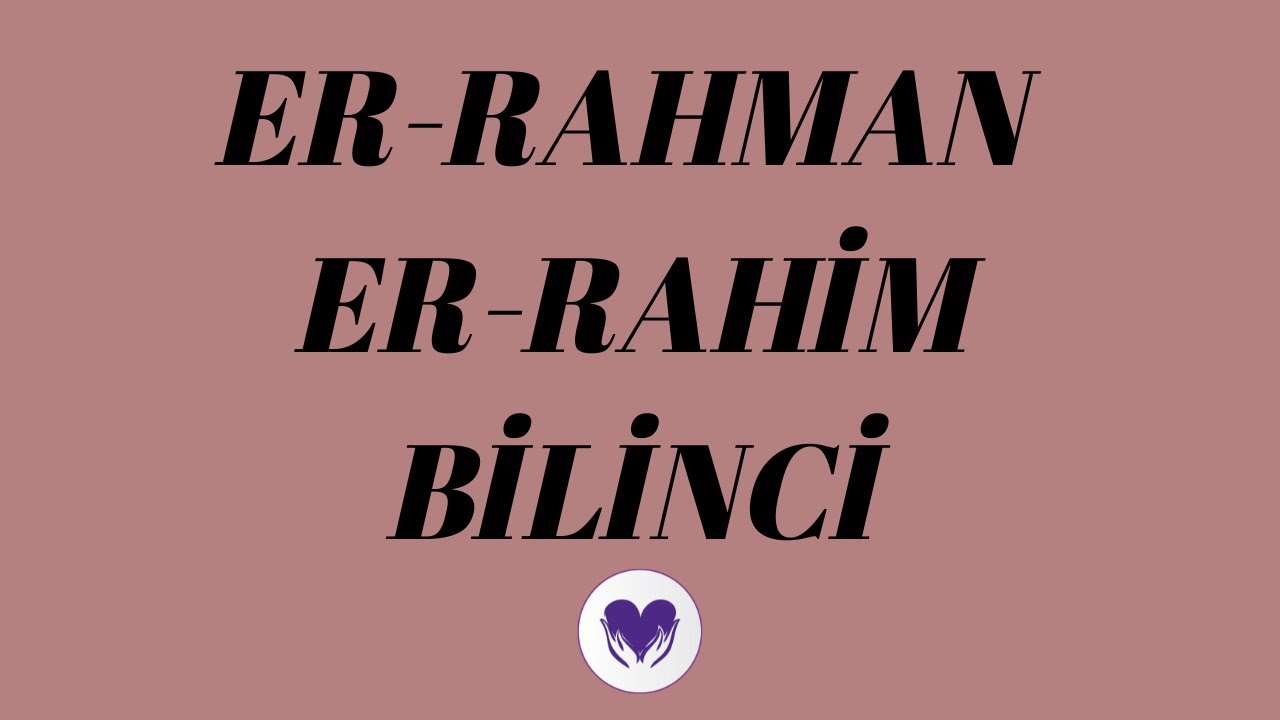 Er - Rahman, Er - Rahim Bilinci | Cenk Sabuncuoğlu