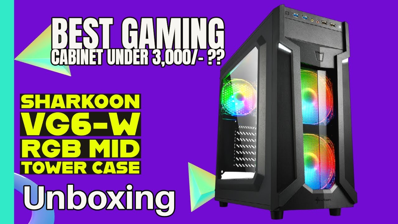Sharkoon VG6-W RGB RGB Cabinet 🔥 | Unboxing📦 & First Impression | Best Gaming Cabinet Under 3,000₹ ?