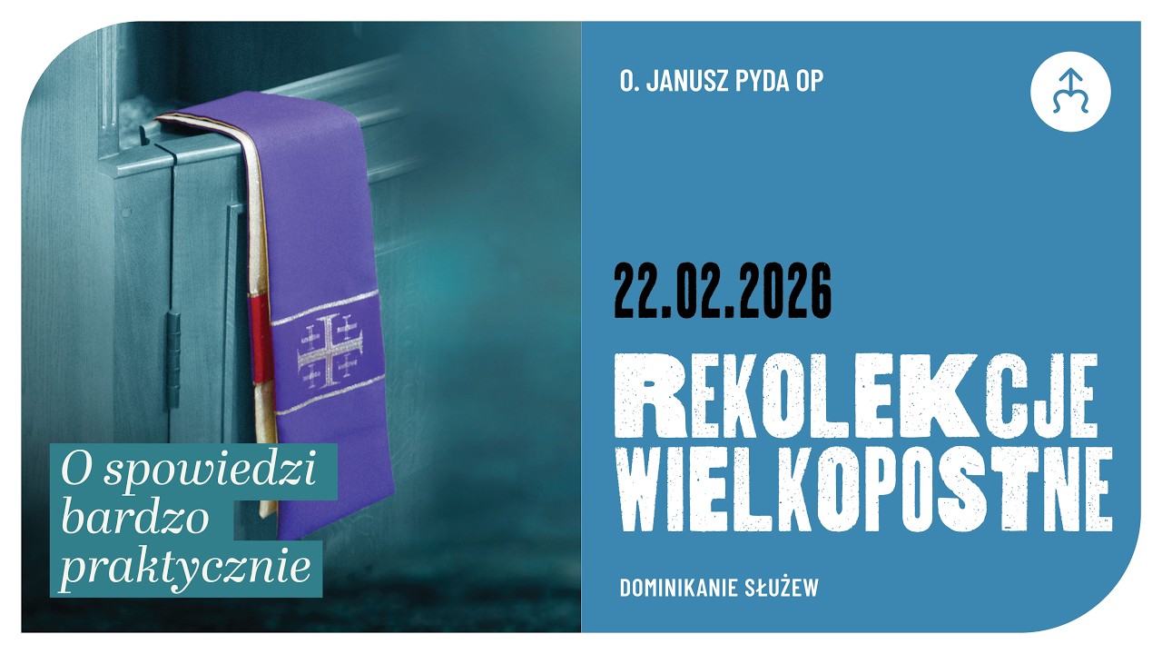 Znaki zapytania ✢ Janusz Pyda OP ✢ 22.02.2026 ✢ Rekolekcje o spowiedzi na Służewie (dzień 1)