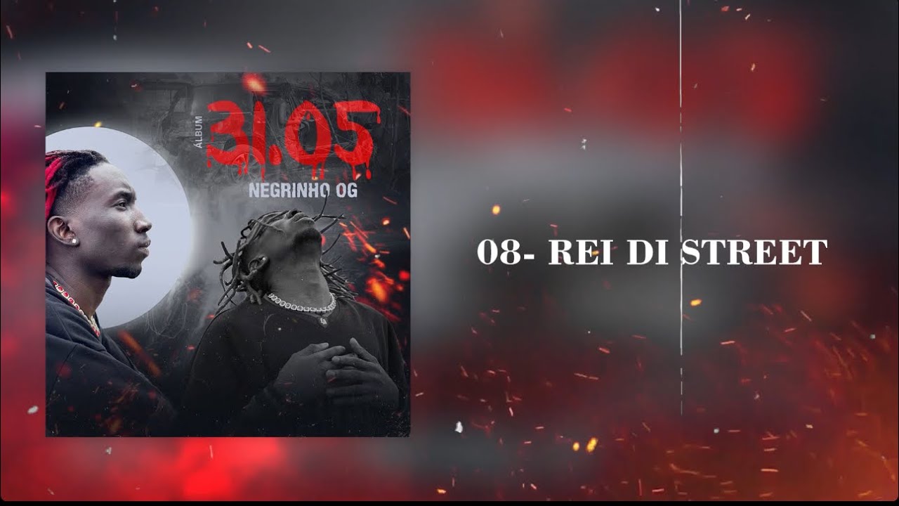 NEGRINHO OG - REI DI STREET (Álbum 31.05)