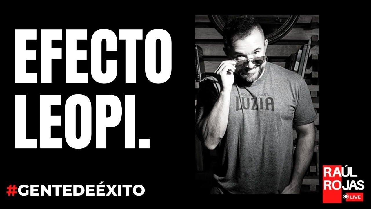 EL EFECTO LEOPI CÓMO CONQUISTAR A ESA PERSONA ESPECIAL | LIVE CON RAÚL ROJAS