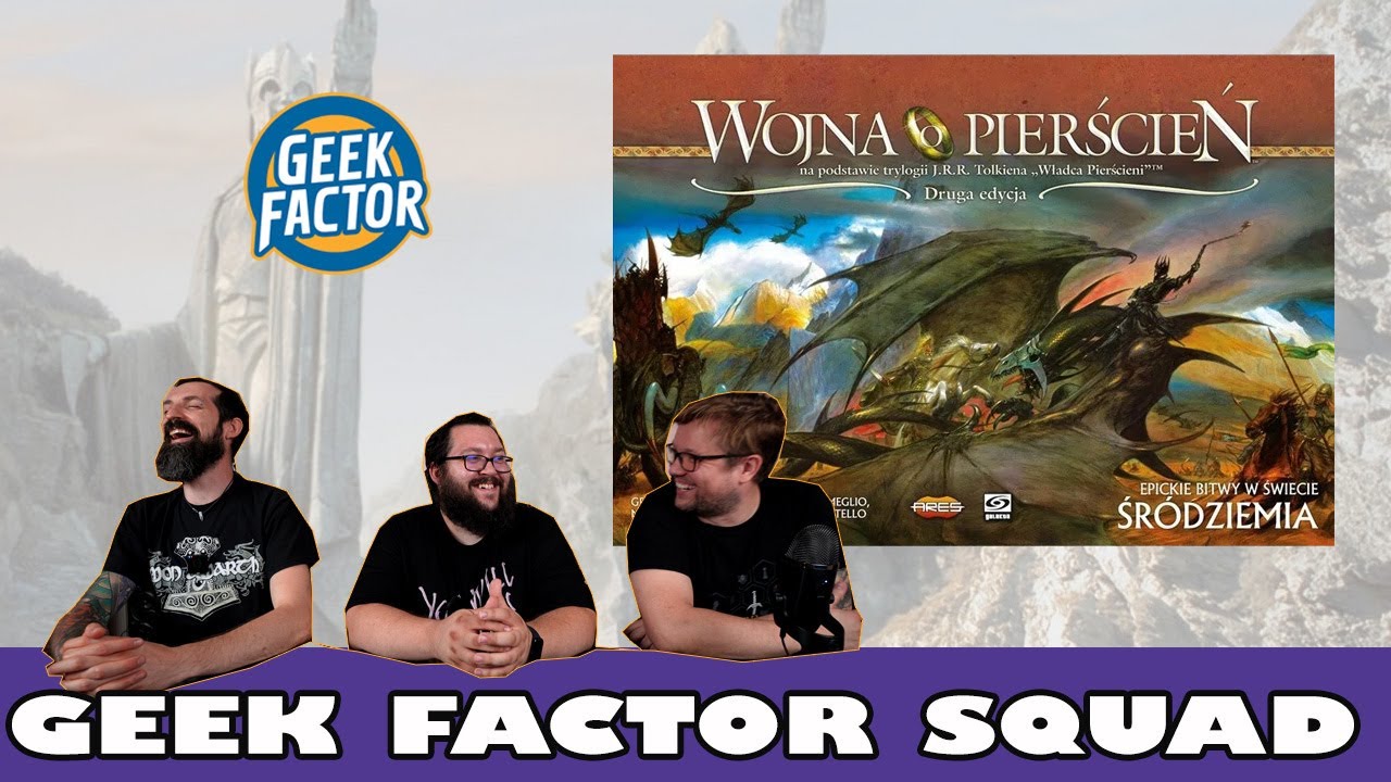 Geek Factor Squad - Recenzja Gry WOJNA O PIERŚCIEŃ: DRUGA EDYCJA