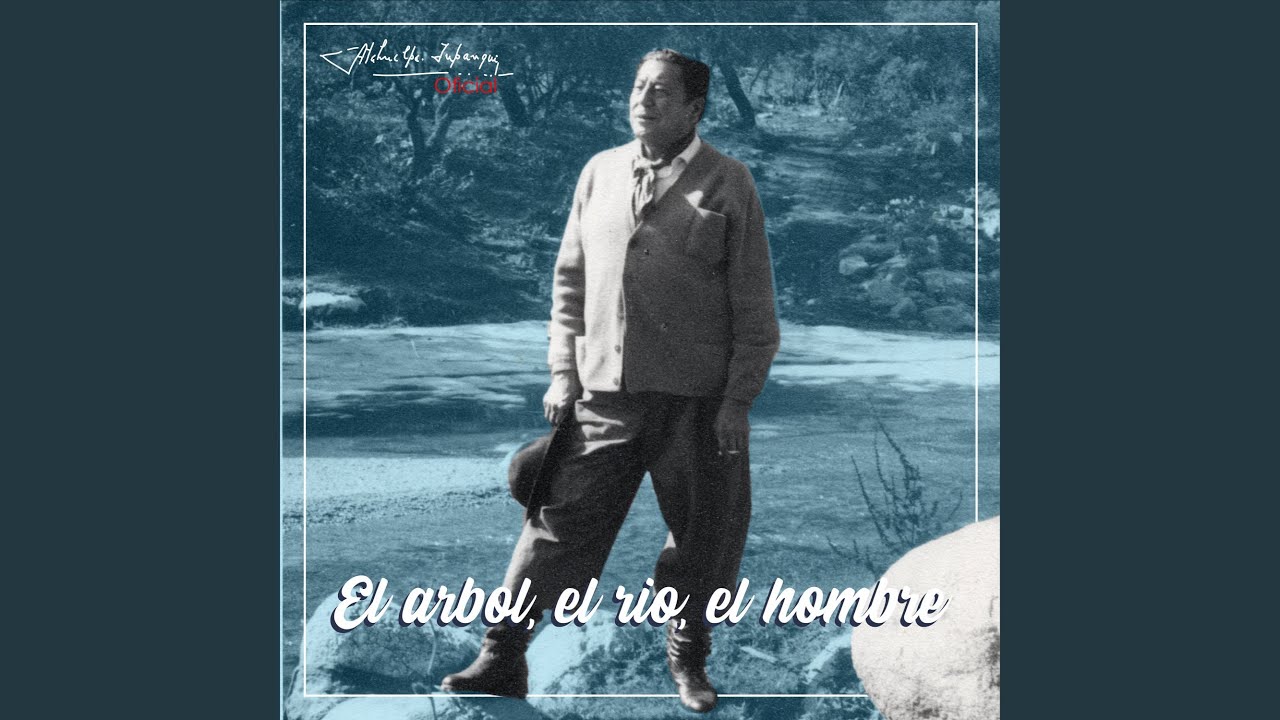 El Árbol, el Río, el Hombre
