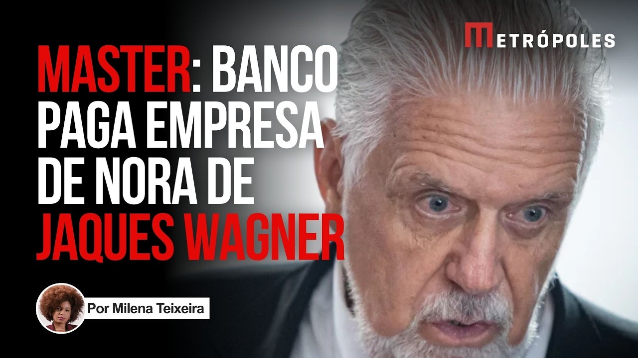 Banco Master paga empresa de nora de Jaques Wagner