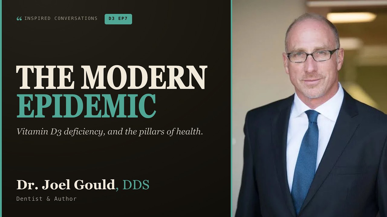 VITAMIN D - The MODERN EPIDEMIC w/ Dr Joel Gould. Pillars for Health, Longevity & Disease Prevention