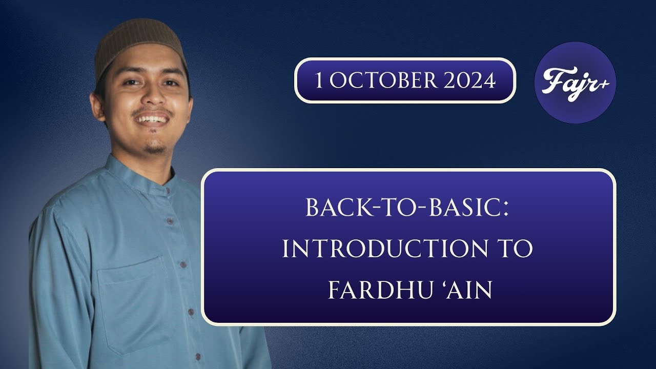 Back-To-Basic 1/5 : Introduction to Fardhu 'Ain with Ustaz Amir Amri | 1 October 2024