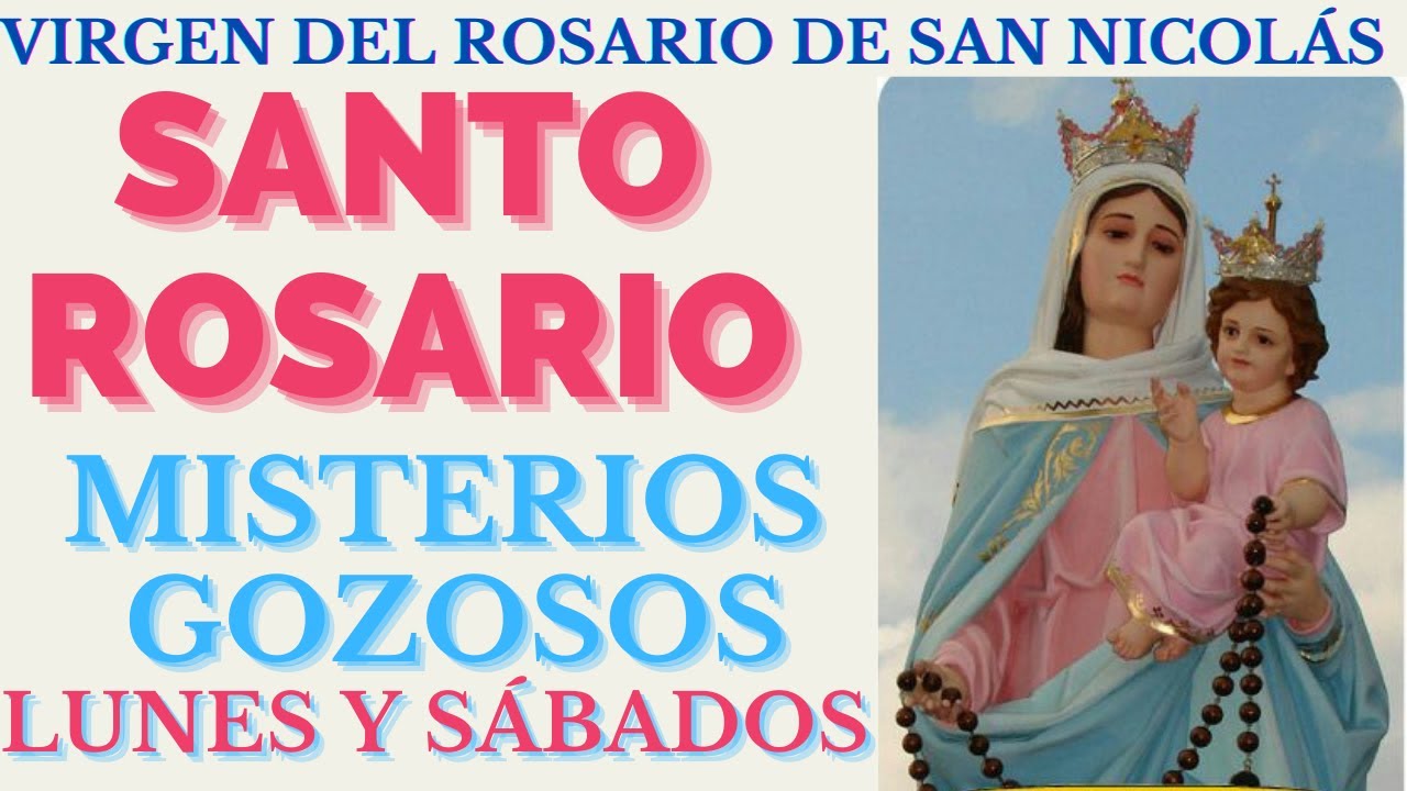 💐Santo ROSARIO De La VIRGEN De San NICOLÁS/ Misterios GOZOSOS 💐/(LUNES Y SÁBADOS).