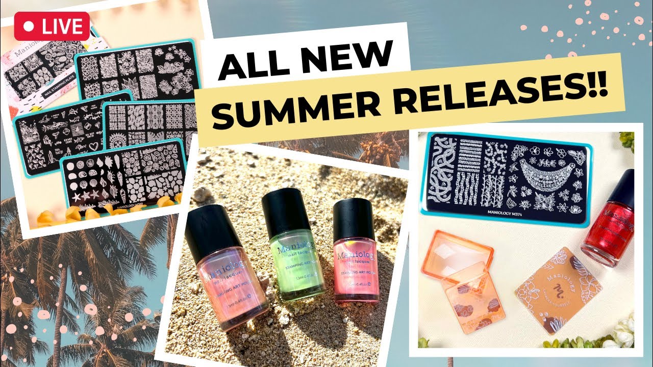 🌞 STAMP, SWATCH AND SWOON: New Summer Nail Art 2023 Releases |Maniology LIVE!