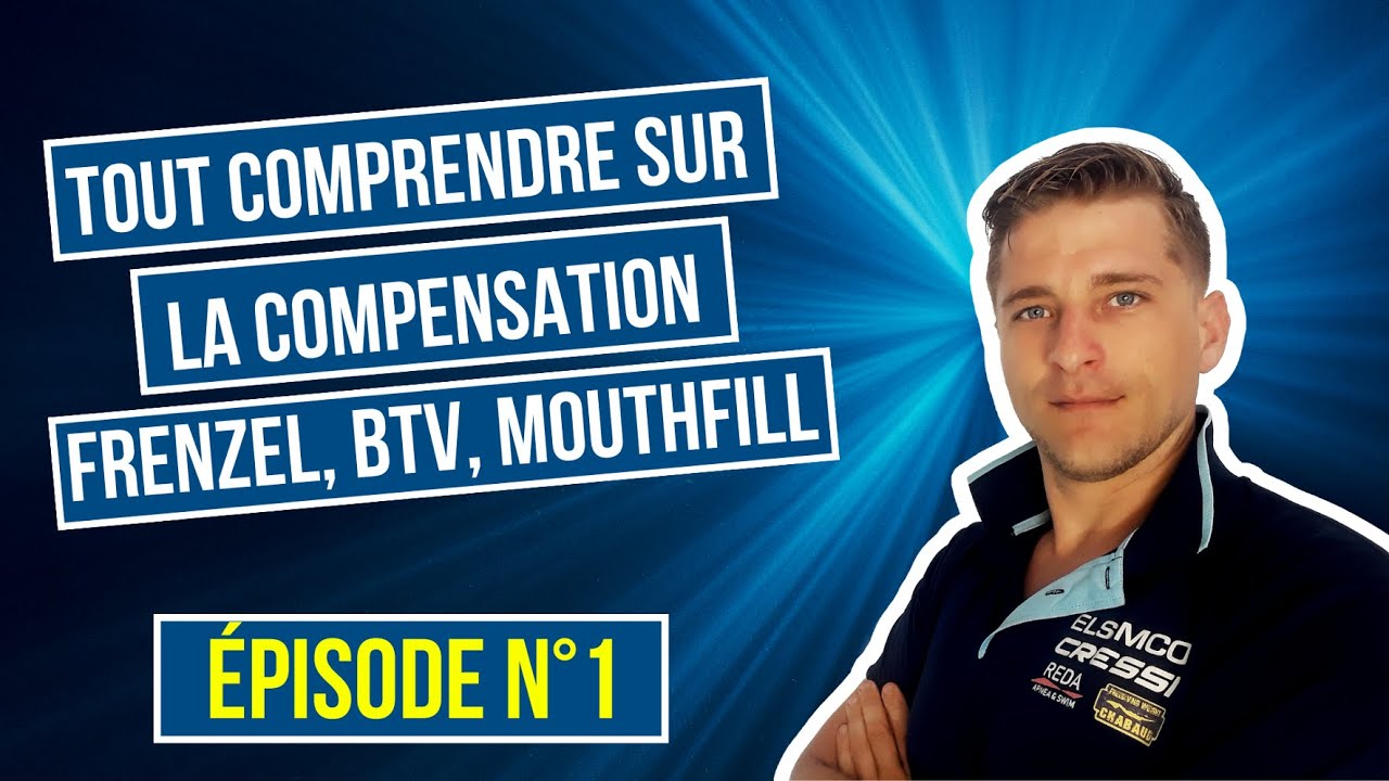 TOUT comprendre sur la COMPENSATION en FRENZEL, HANDSFREE, MOUTHFILL (épisode 1/8)
