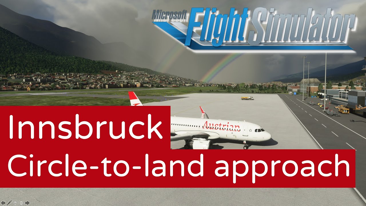 A32NX Innsbruck Circle-to-land aanvliegroute uitleg + demonstratie - [MSFS2020]