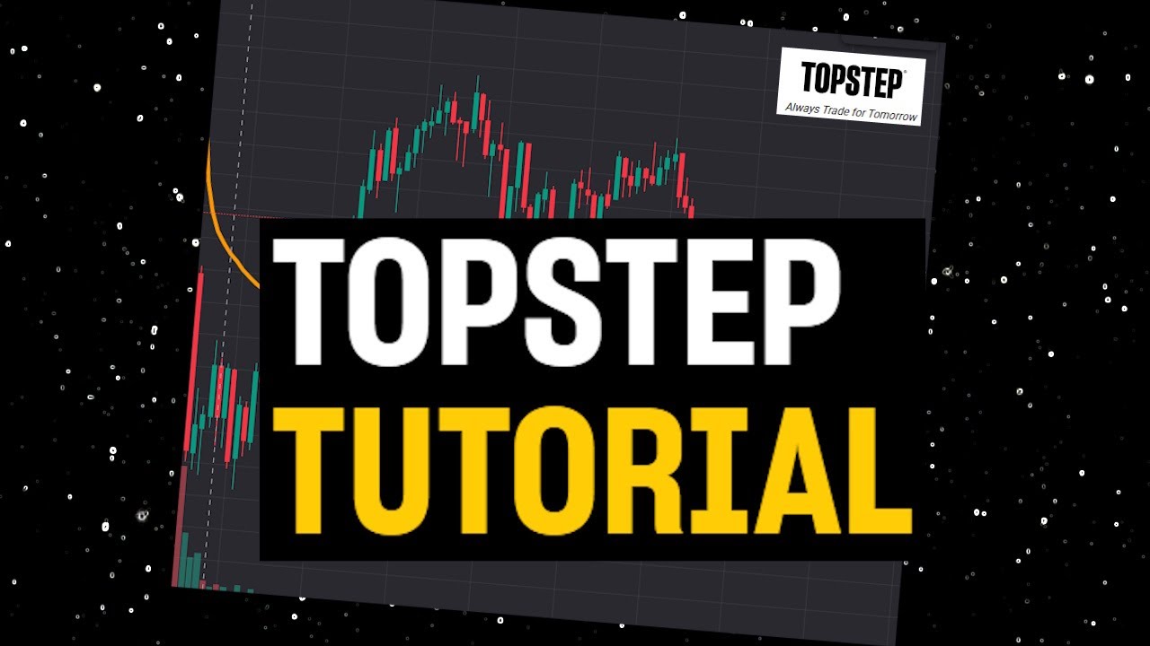 Topstep Tutorial, For New Traders