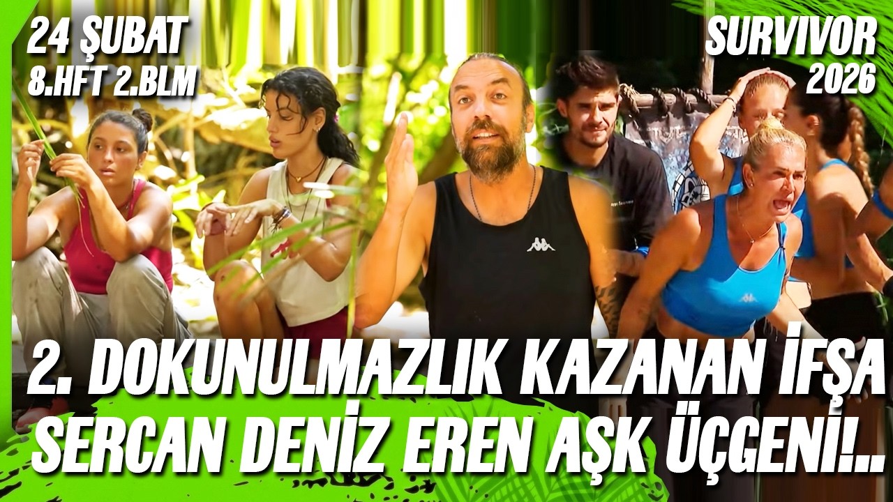 TV8 CANLI YAYIN SURVIVOR 2026 2. DOKUNULMAZLIK İFŞA OLDU SERCAN DENİZ AŞK 24 ŞUBAT 8. HAFTA 2. BÖLÜM