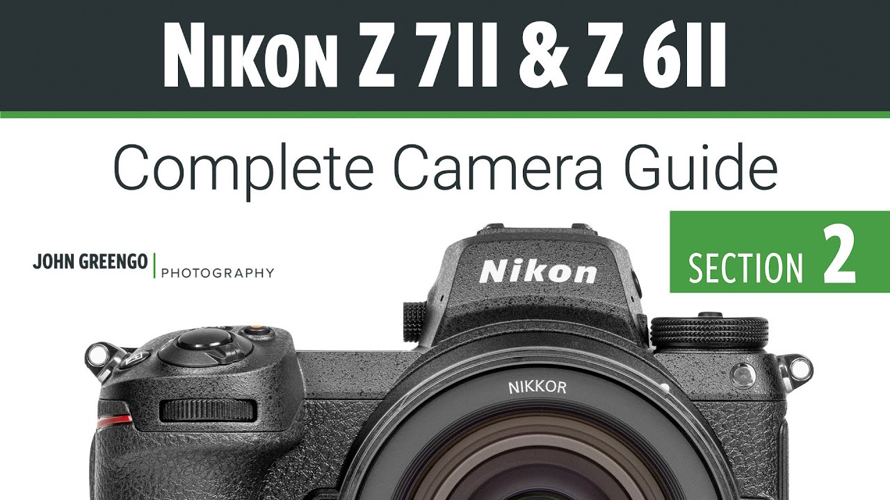 Nikon Z7ii & Z6ii [02-Camera Basics]