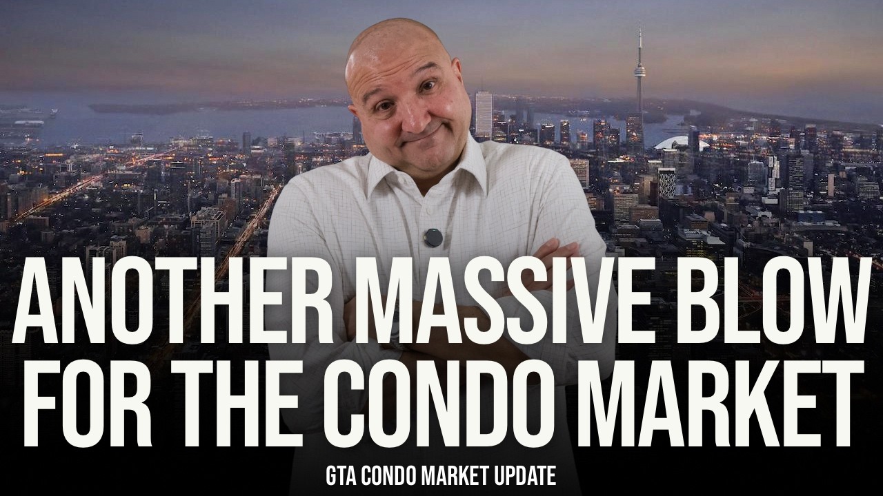 Another Massive Blow For The Condo Market (GTA Condo Real Estate Market Update)