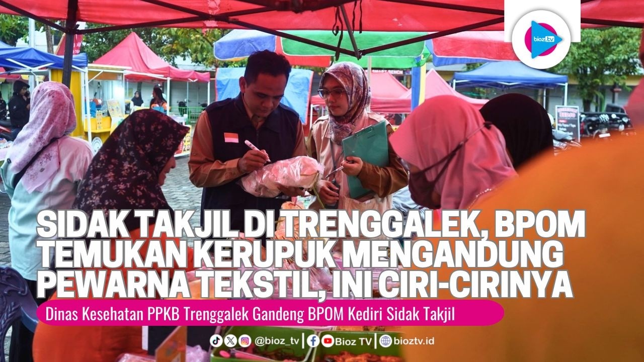 Sidak Takjil di Trenggalek, BPOM Temukan Kerupuk Mengandung Pewarna Tekstil, Ini Ciri cirinya - bioz