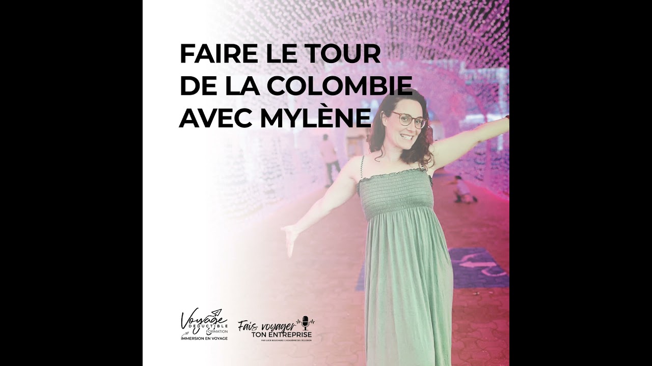 Faire le tour de la Colombie avec Mylène 🌍✈️🧳