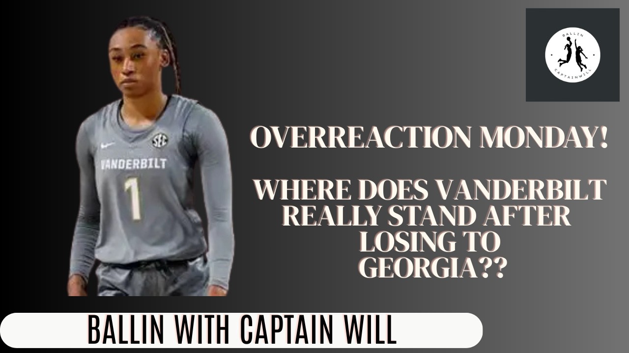 Overreaction Monday! Where do Vanderbilt REALLY stand after losing to Georgia!