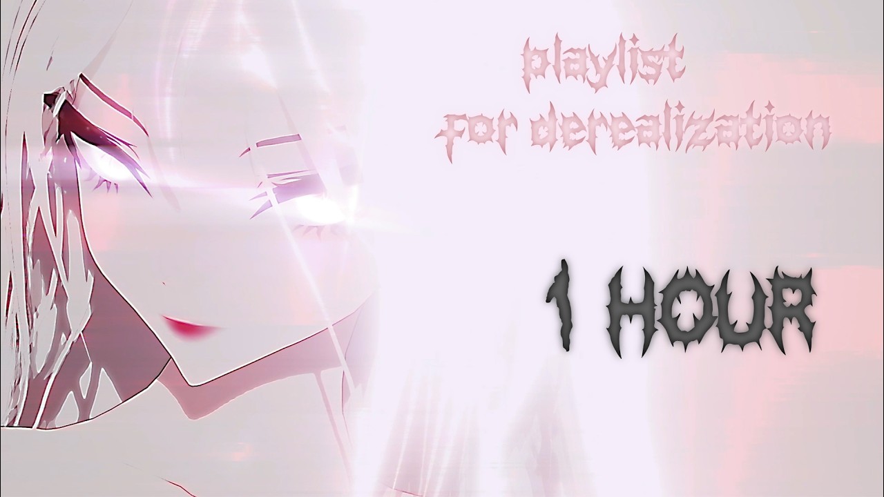 playlist for derealization №2