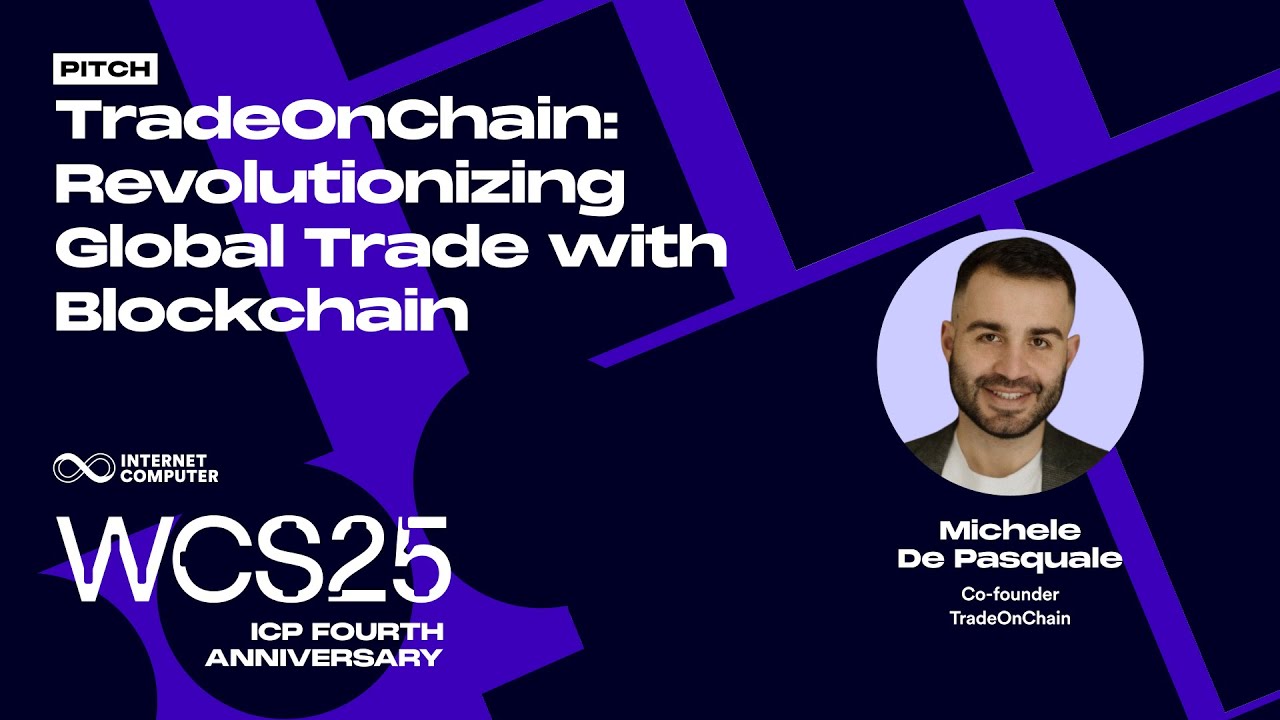 TradeOnChain: Fixing Global Trade with Smart Contracts on ICP | Michele De Pasquale at WCS25