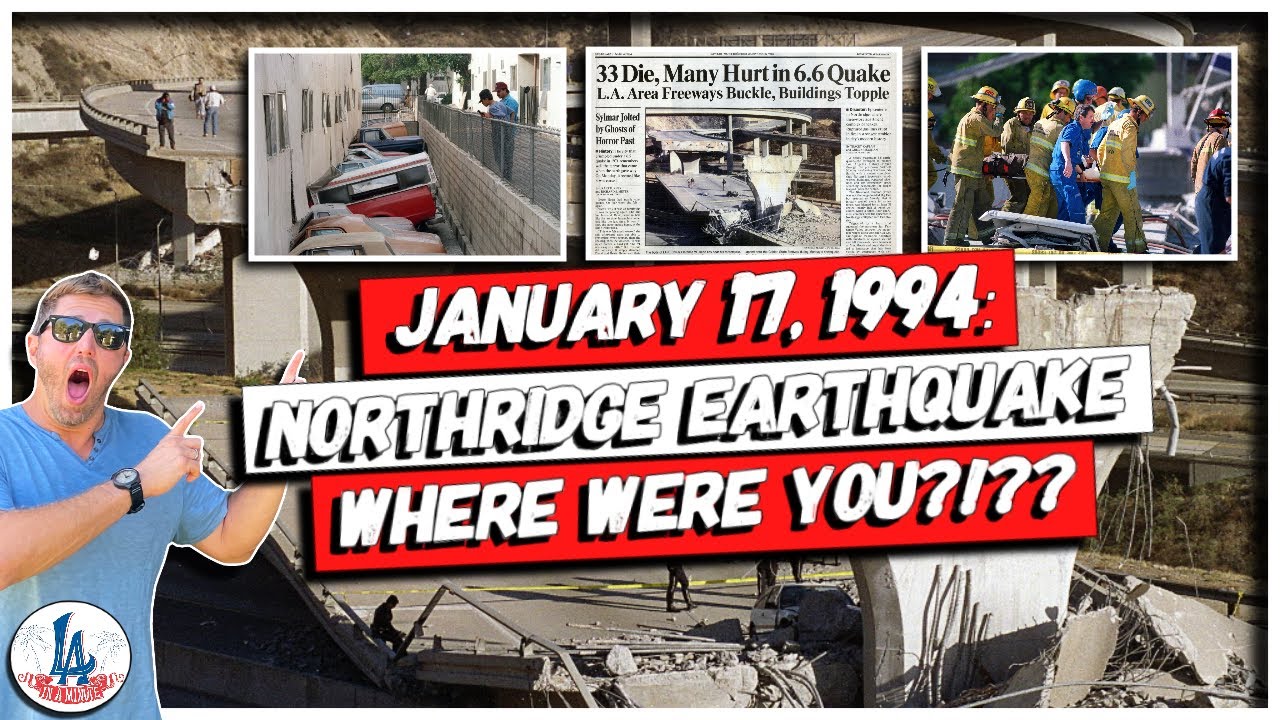 January 17, 1994: The Northridge Earthquake - has it really been 30 Years?!?!