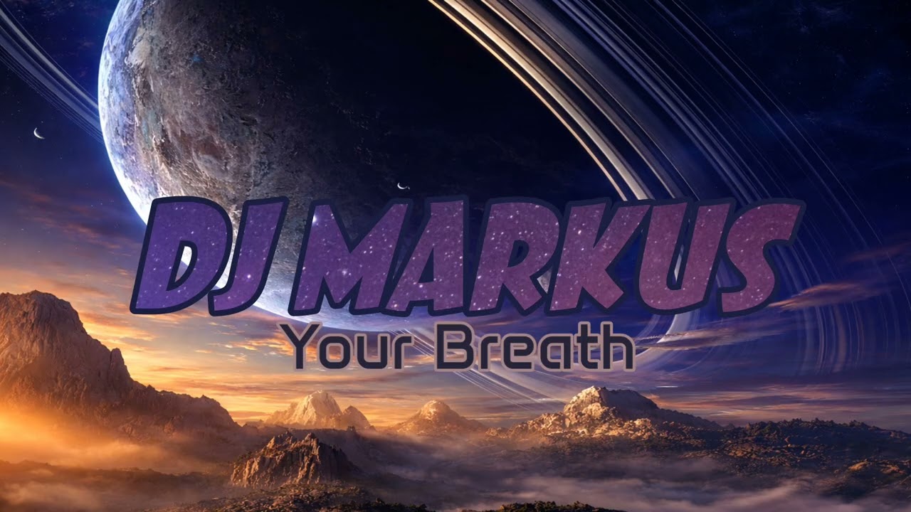 DJ MARKUS & DJ DANY - Your Breath (Special Mix)