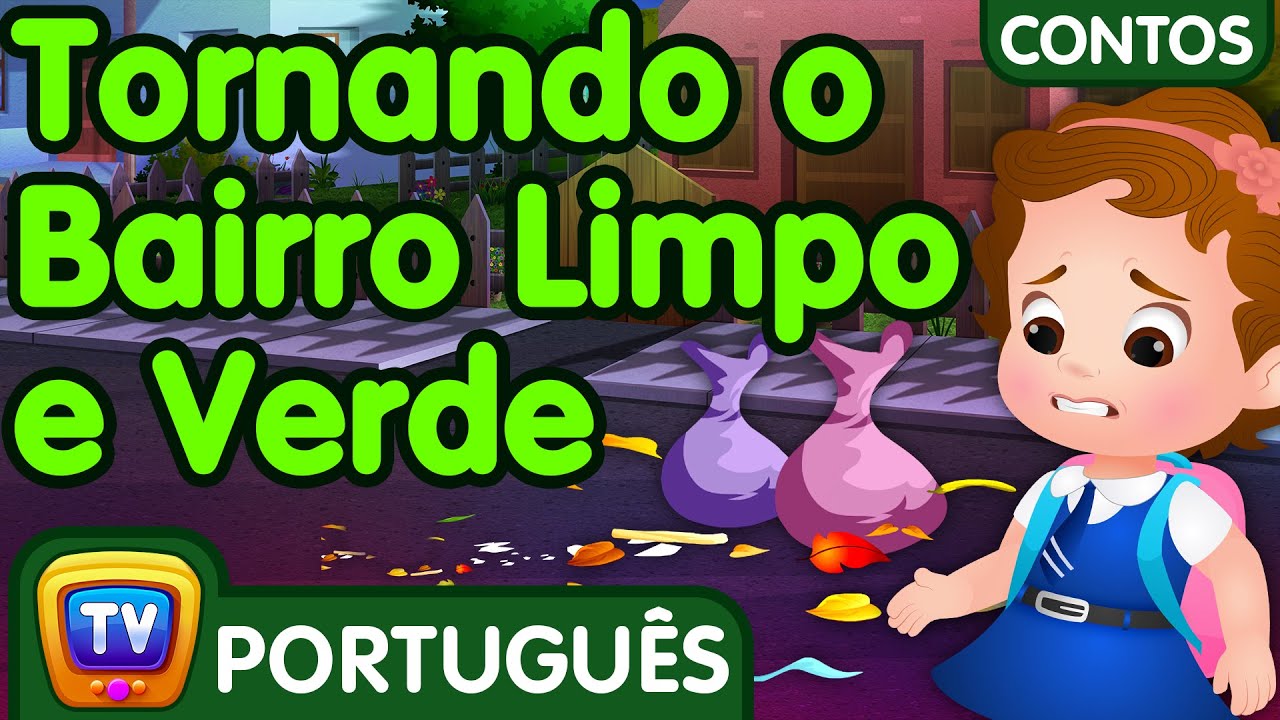 Bairro limpo e verde (Clean & Green Neighbourhood) – Histórias De Ninar – ChuChu TV Brazil