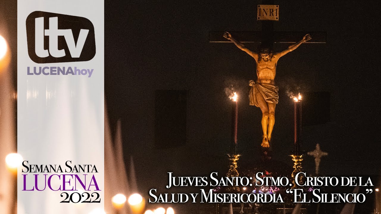 VÍDEO: Semana Santa Lucena 2022: Jueves Santo: La procesión del Stmo. Cristo del Silencio
