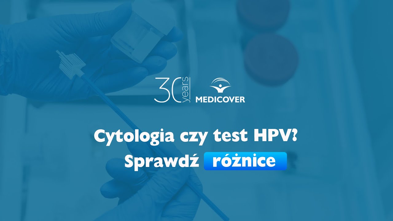 Cytologia czy test HPV? Profilaktyka raka szyjki macicy
