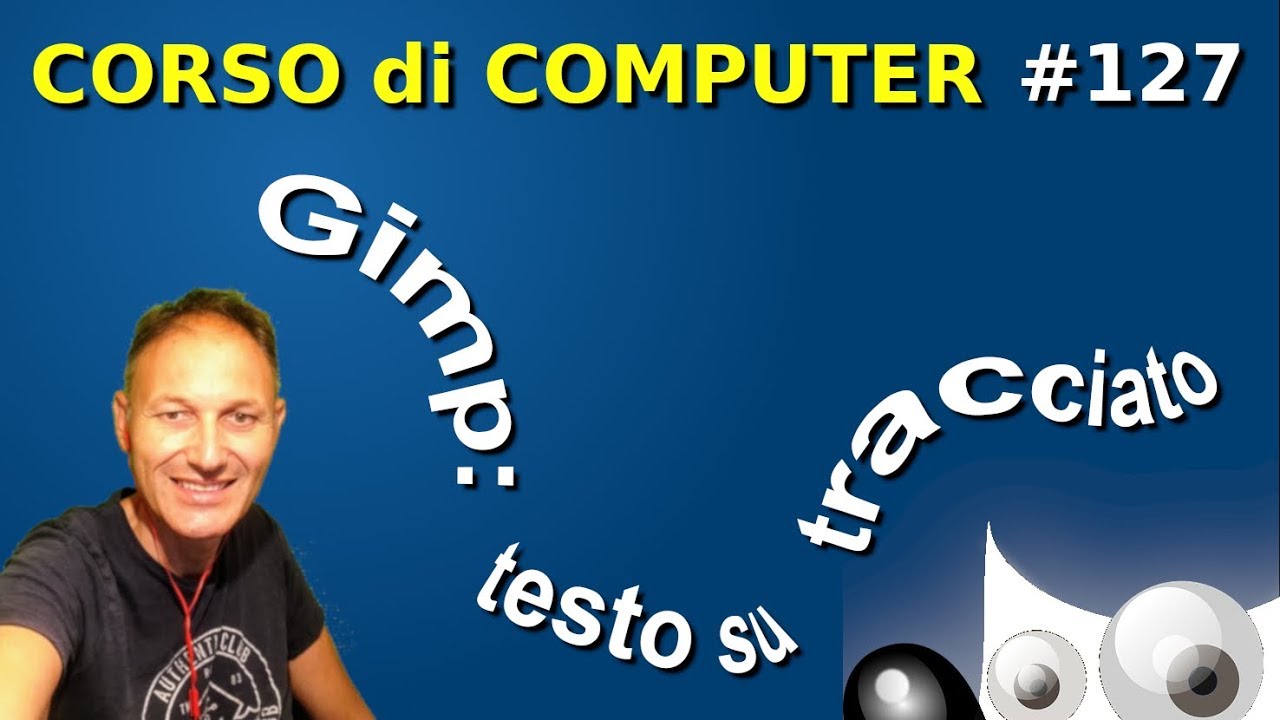 # 127 Gimp: come mettere il testo su un tracciato  | Daniele Castelletti | AssMaggiolina