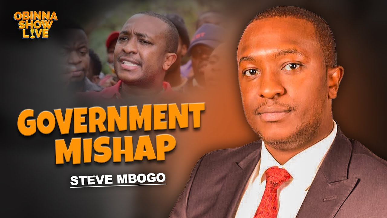 OBINNA SHOW LIVE: GOVERNMENT MISHAP - STEVE MBOGO