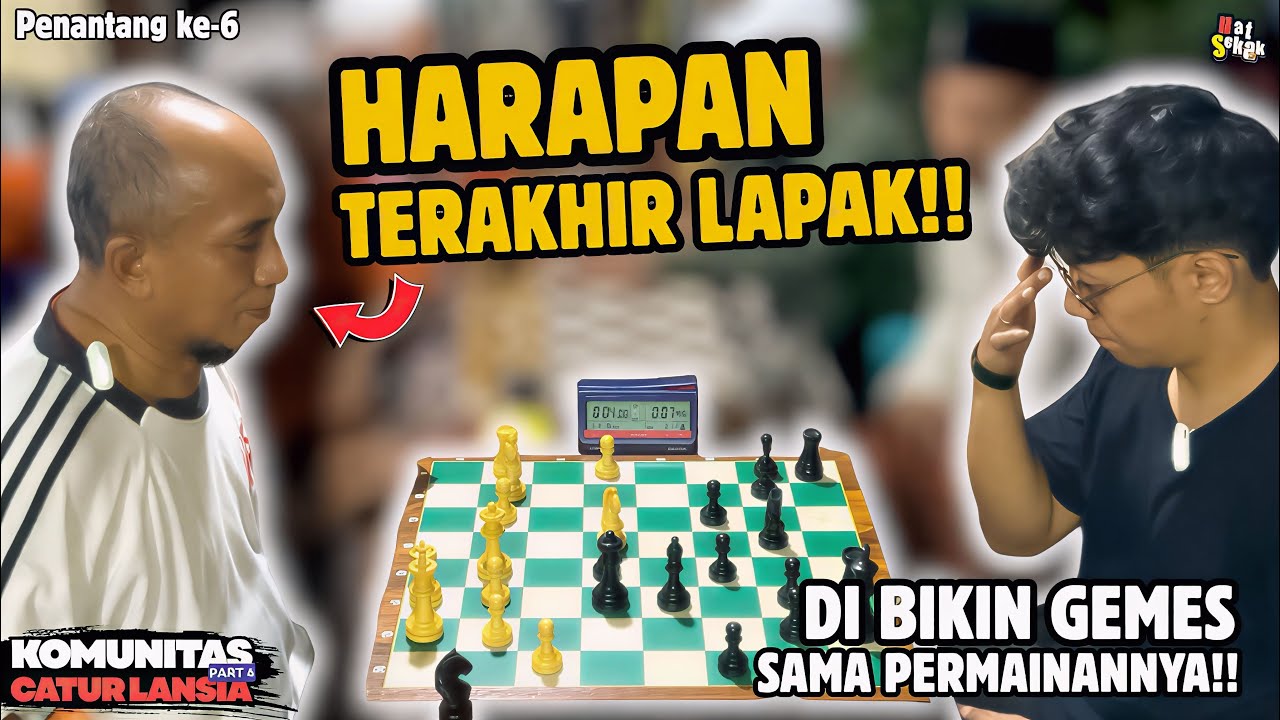 PENANTANG TERAKHIR LAPAK MAINNYA BIKIN GEMES !! LAPAK CATUR LANSIA Part 6