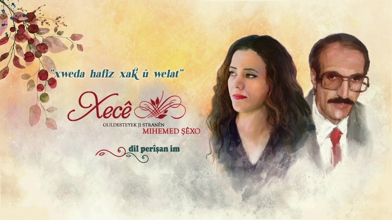 Xecê - Dil Perîşan im - Guldesteyek Ji Stranên Mihemed Şêxo