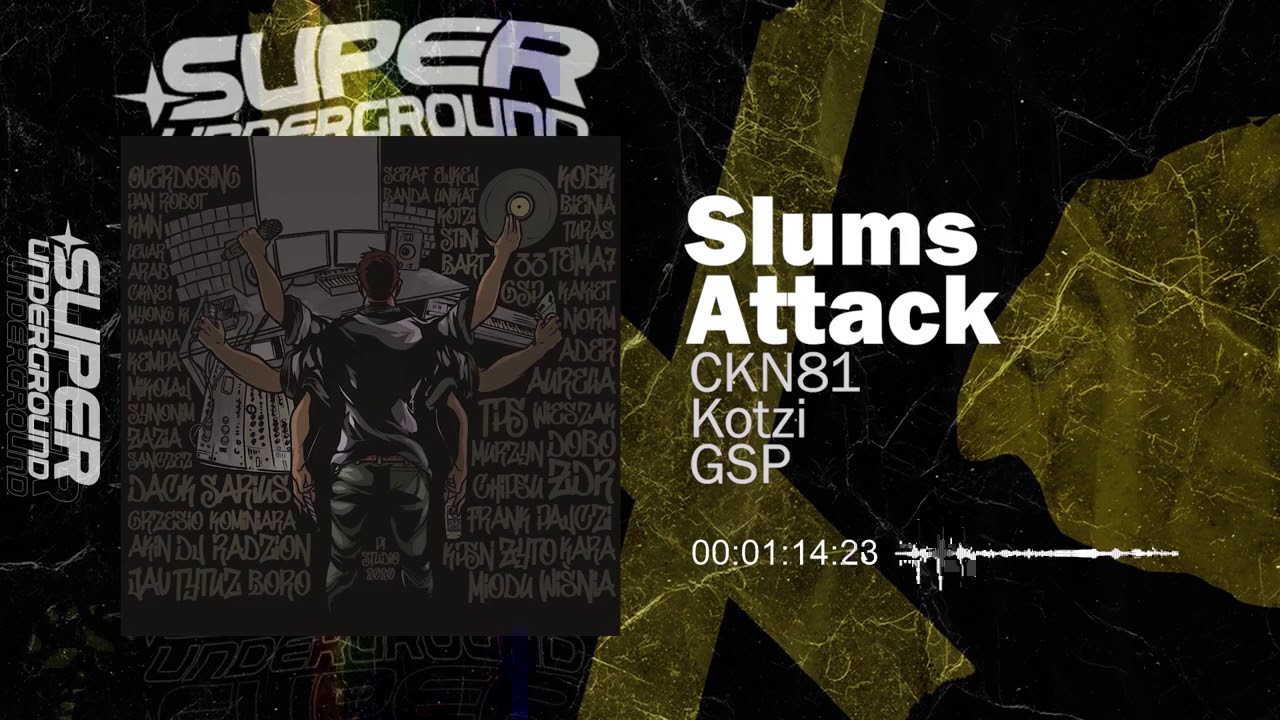 CKN81, Kotzi, GSP - Slums Attack  (Tytuz SuperUnderground Mixtape feat. Dj Radzion)