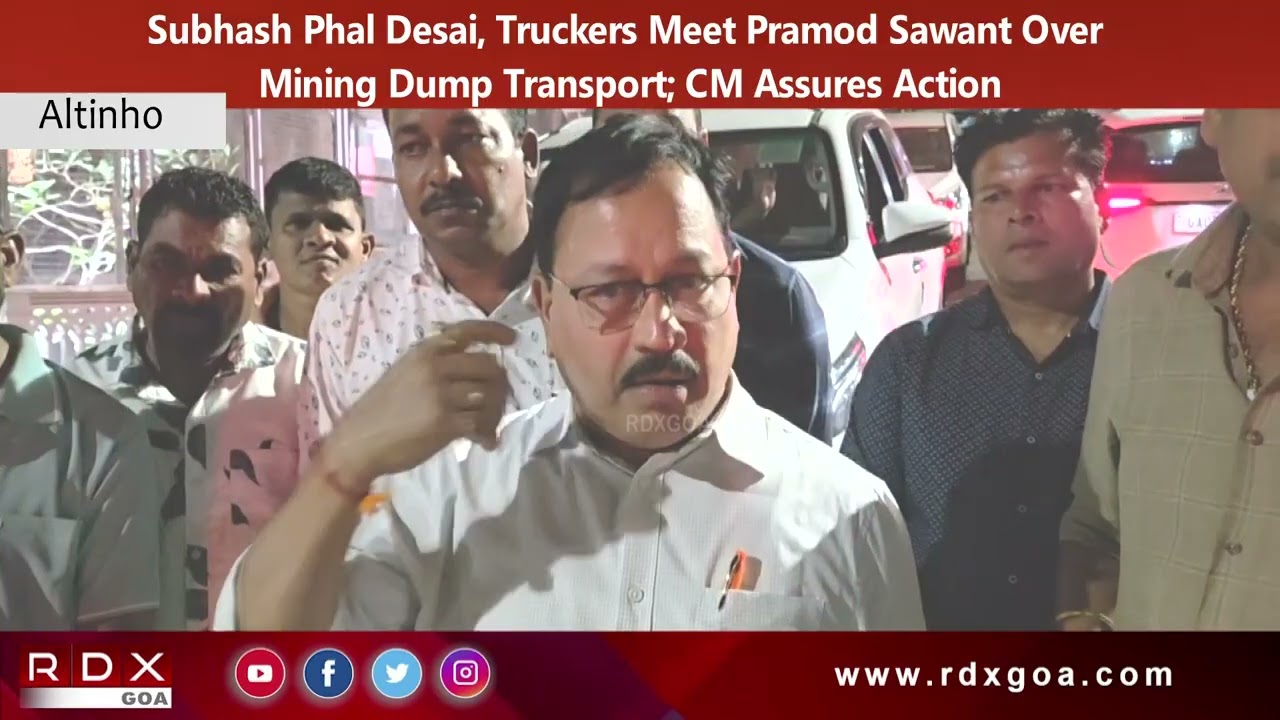 Subhash Phal Desai, Truckers Meet Pramod Sawant Over Mining Dump Transport; CM Assures Action