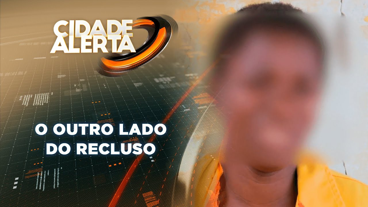 CIDADE ALERTA, 09/04/22: O OUTRO LADO DO RECLUSO