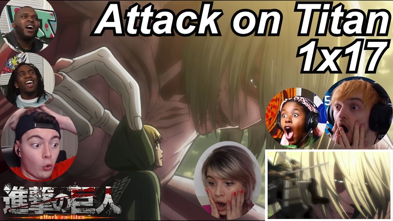 Attack on Titan 1x17 Reactions | Great Anime Reactors!!! | 【進撃の巨人】【海外の反応】