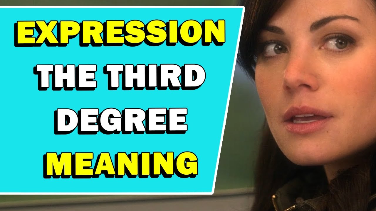 Expression 'The Third Degree' Meaning