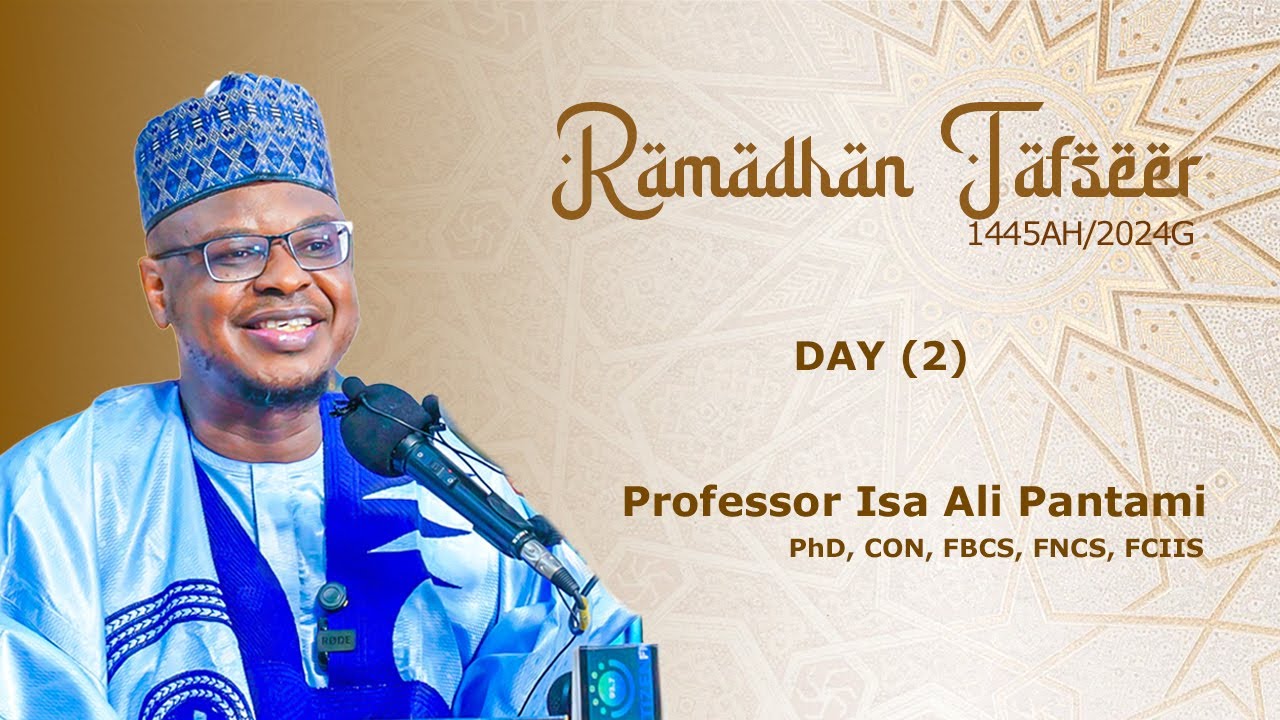 RAMADHAN TAFSEER (2) | 1445AH/2024G | Hausa| Prof. Isa Ali Pantami, CON