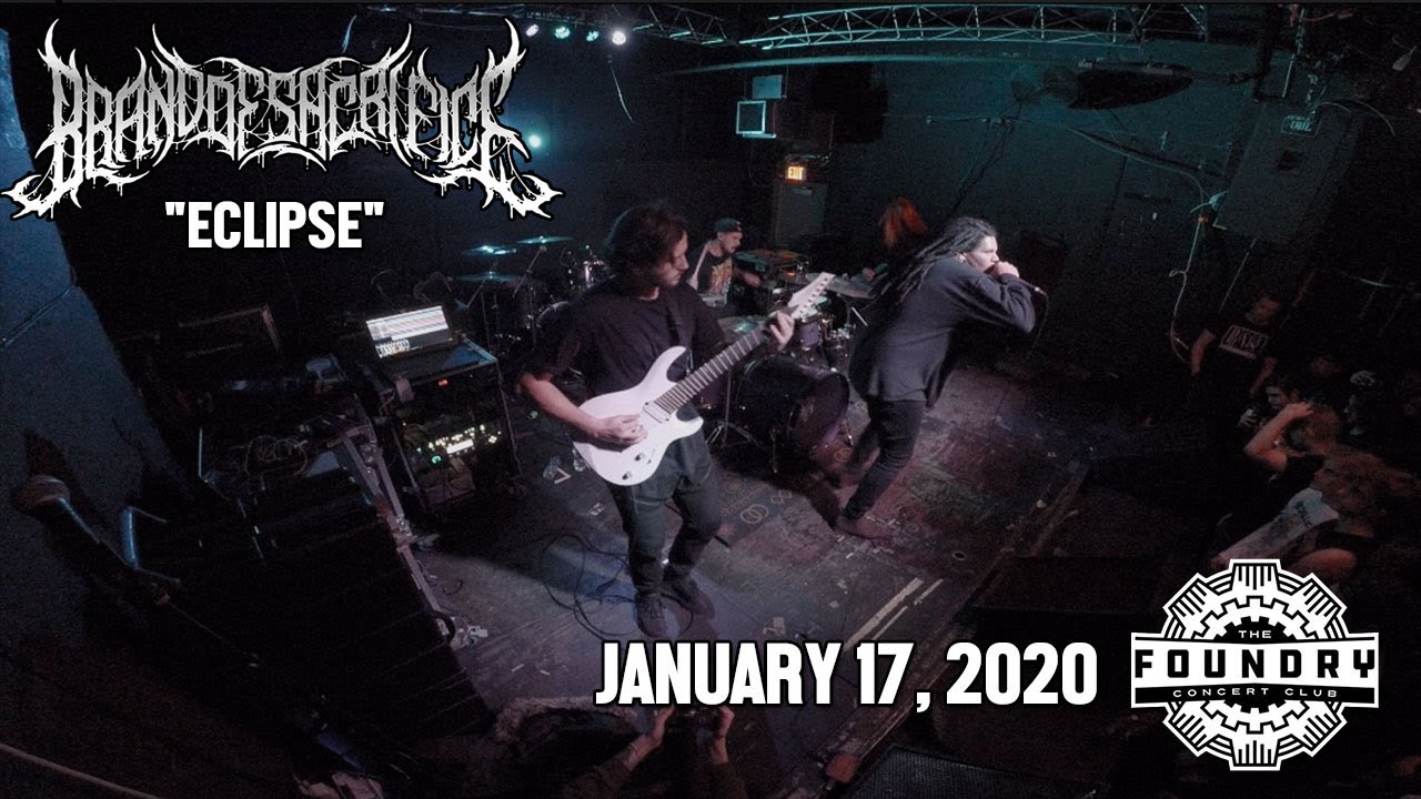 Brand of Sacrifice - Eclipse - Live at The Foundry Concert Club