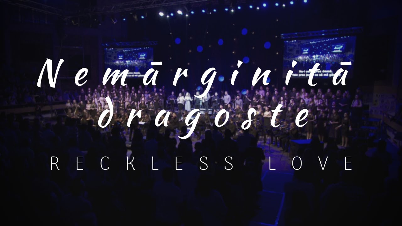 Ekklesia Arad - Nemărginită dragoste (Reckless love)