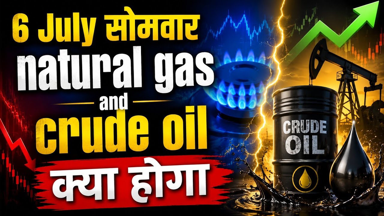 Mcx Natural Gas And Crude Oil Prediction Monday | 6 July 2026 Monday Mcx Market Analysis 