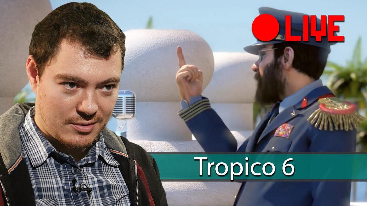 [СТРИМ] Tropico 6 - Вам не тот диктатор попался!