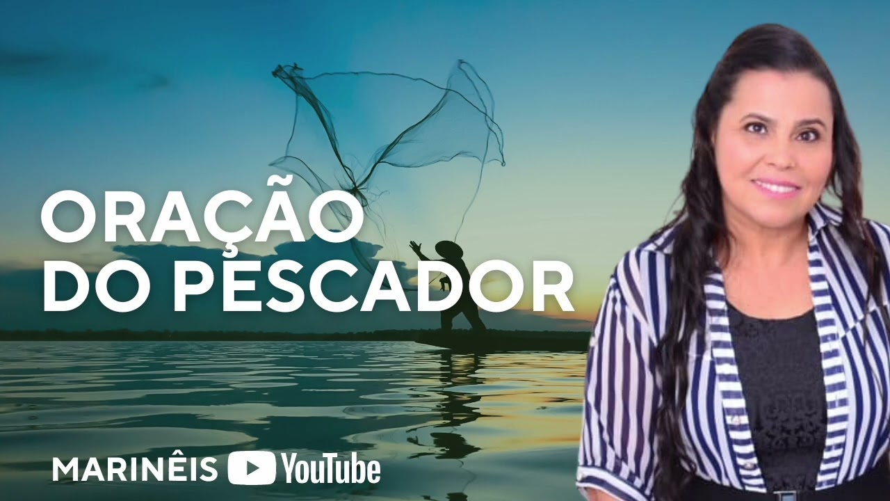 ORAÇÃO DO PESCADOR | COM MARINÊIS DOURADO