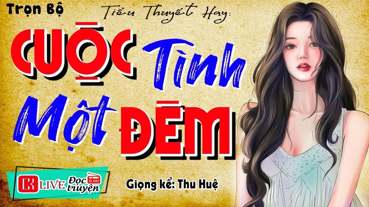Truyện Tâm Sự Có Thật mới nhất – CUỘC TÌNH MỘT ĐÊM – Nghe 30 Phút ngủ ngon sâu giấc