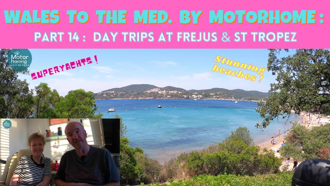 Wales to the Mediterranean by Motorhome:  Part 14 :   Day trips around Frejus and St Tropez