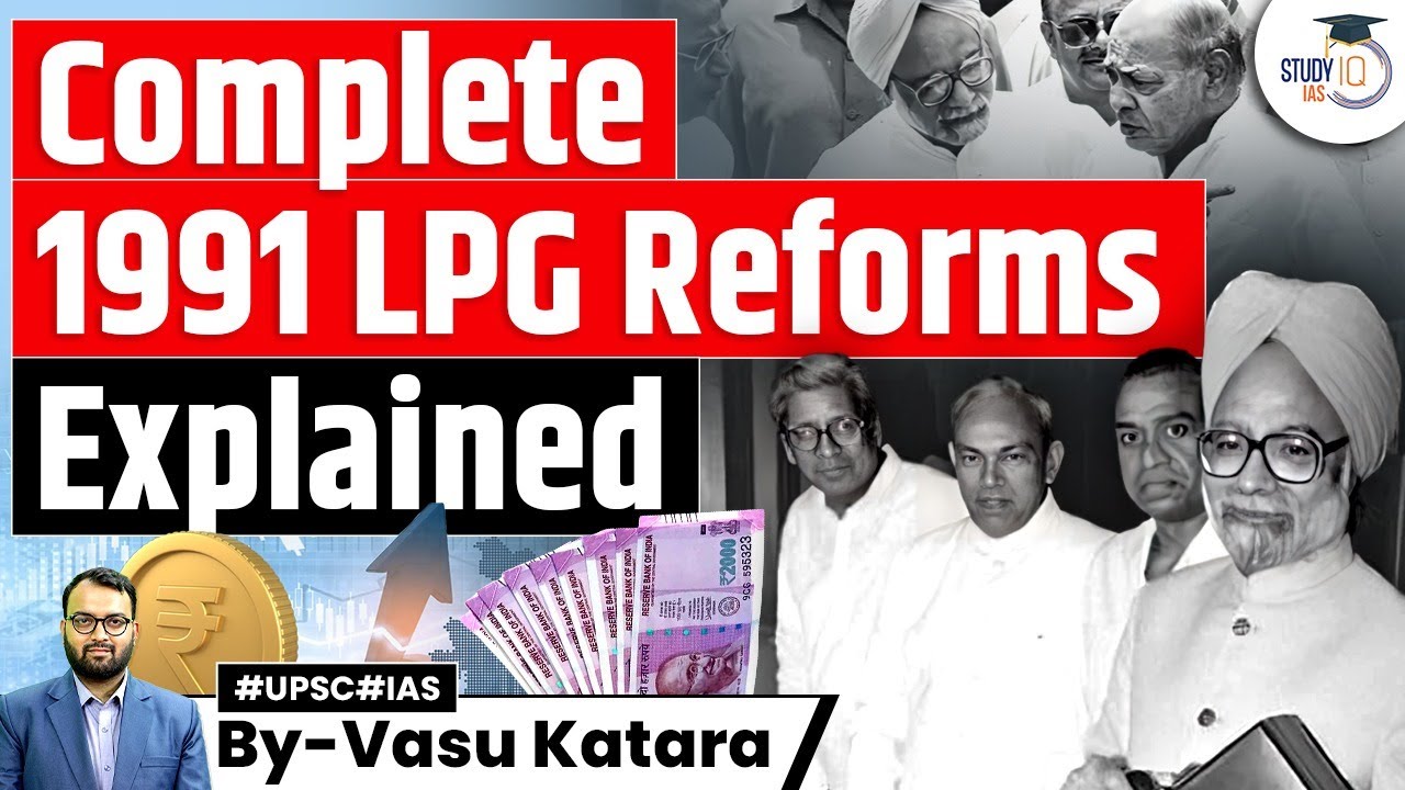 LPG Reforms - Detailed & Indepth Explanation | UPSC Economy | 1991 Reforms