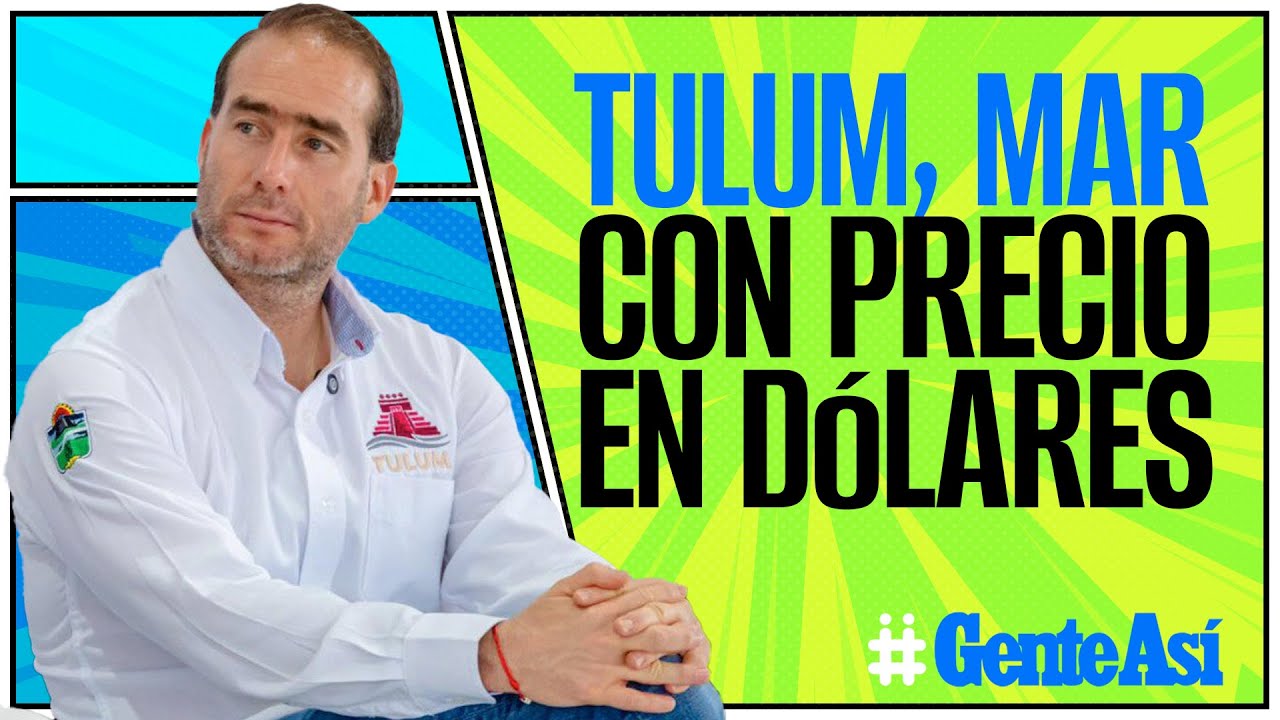 #GenteAsí ¬ Alcalde de Tulum declara playas libres, pero sólo para quien pueda pagar
